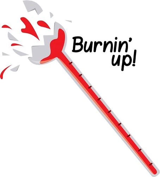 Burning Up!