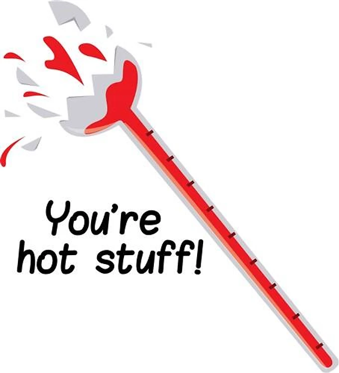 You Are Hot Stuff!
