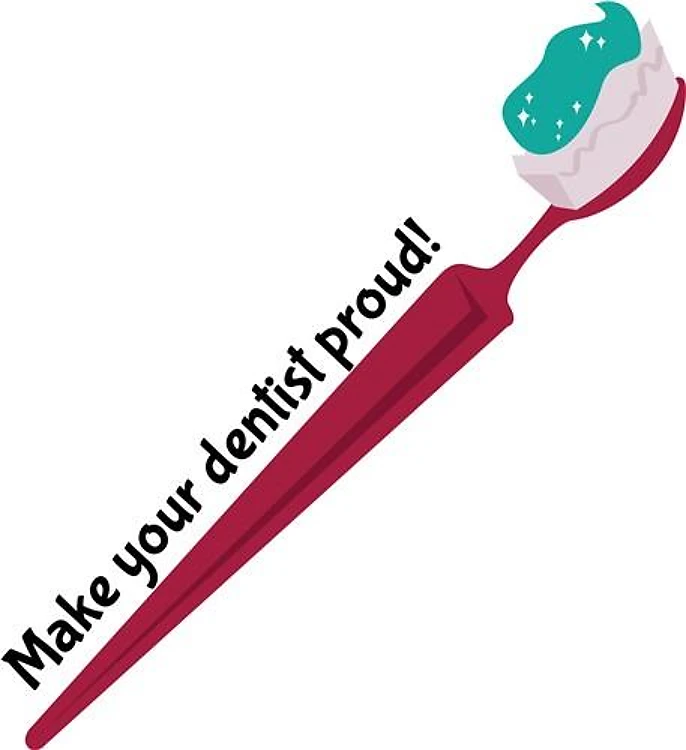 Make The Dentist Proud!