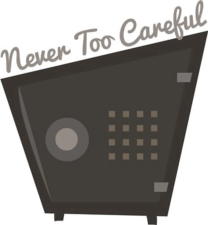 Never Too Careful
