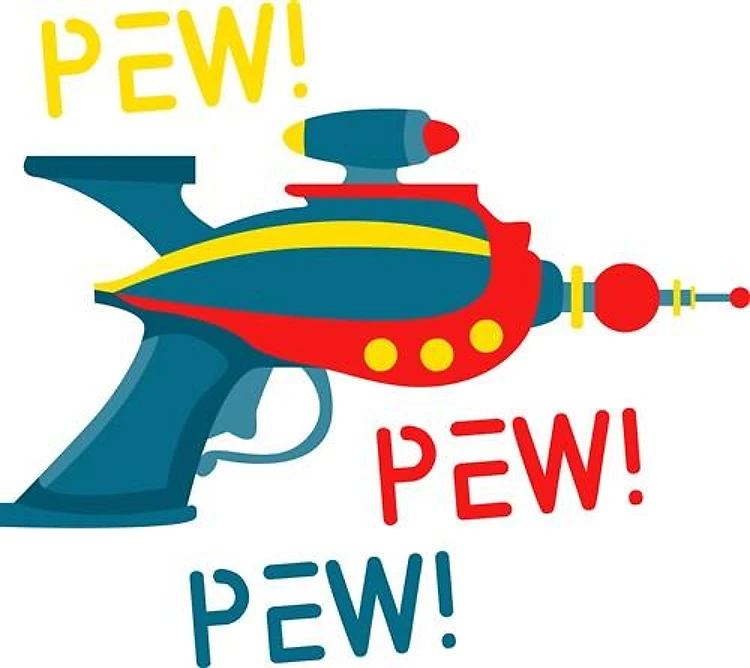 Pew! Pew! Pew!