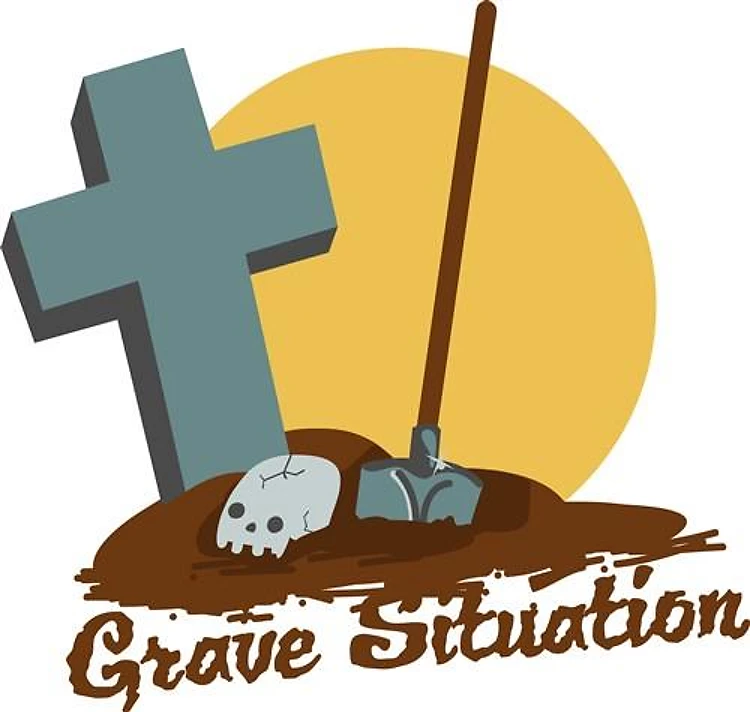 Grave Situation