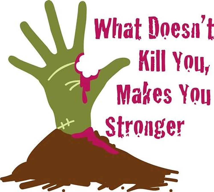 What Doesnt Kill You
