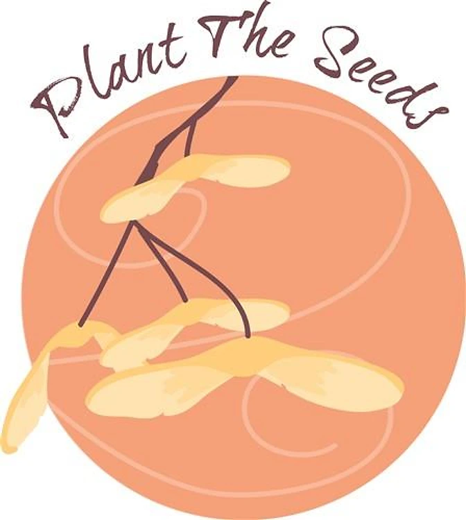 Plant the Seeds