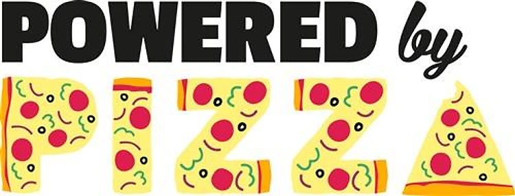 Powered by Pizza