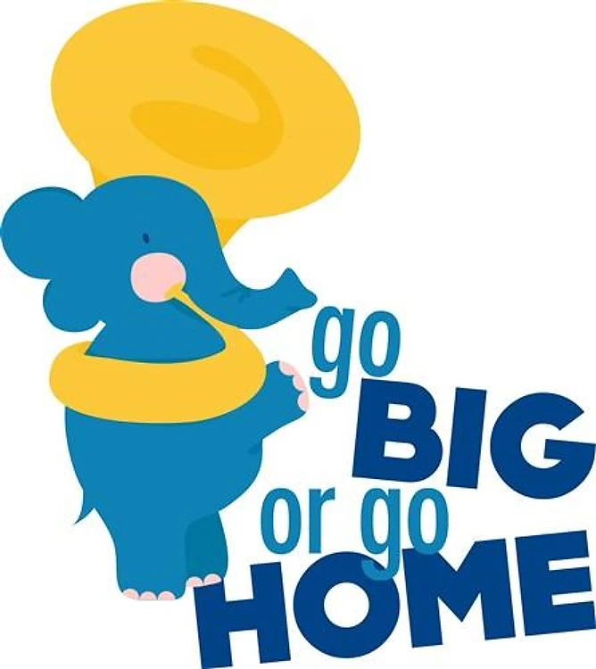 Go Big