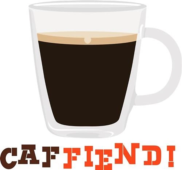 Caffiend!
