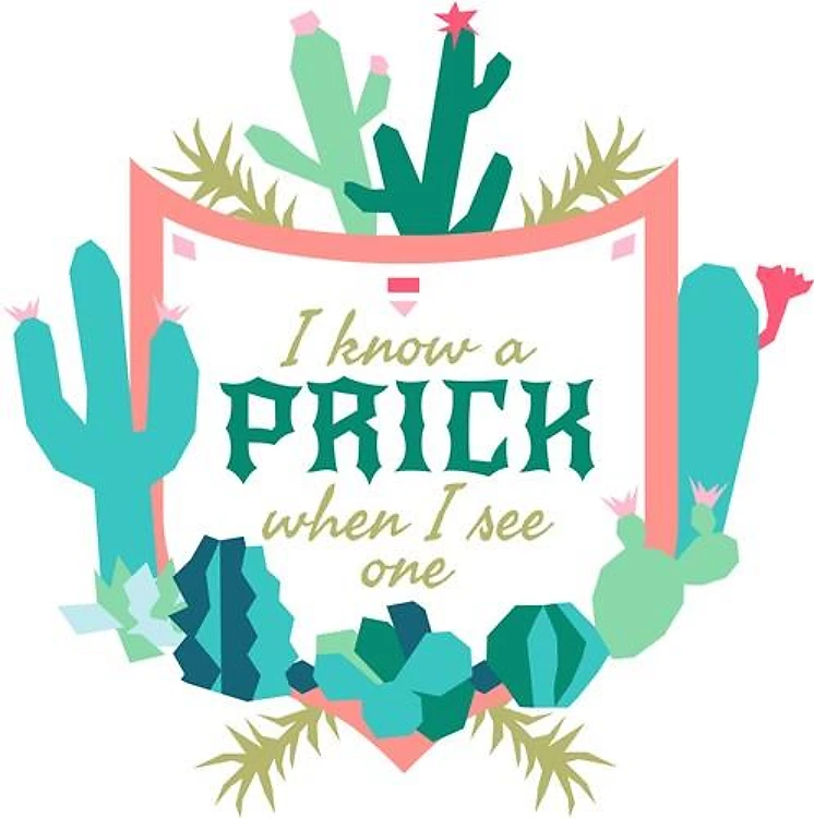 I Know A Prick