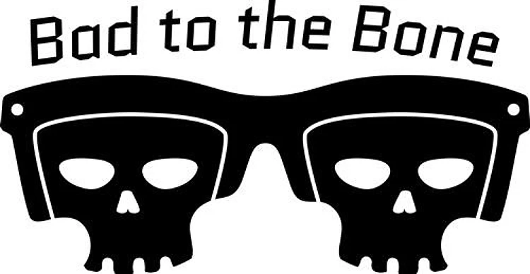 Bad To Bone