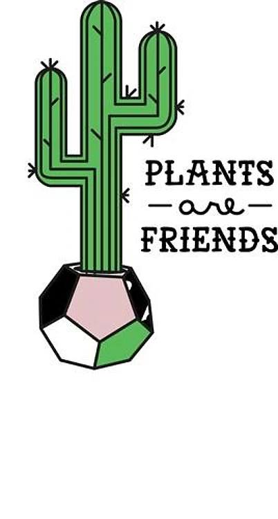 Plants Are Friends