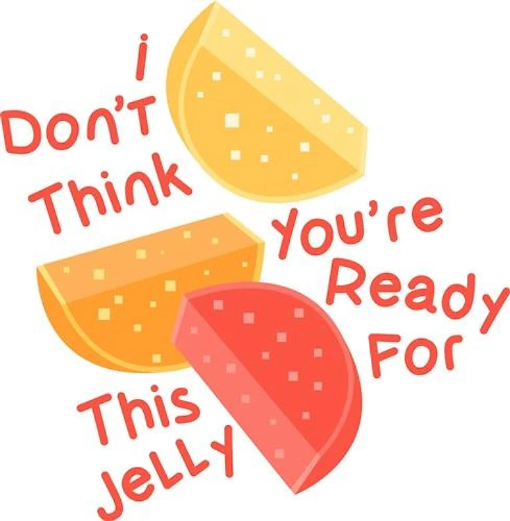 Ready For Jelly