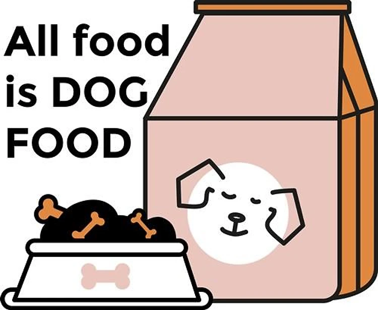 All Food Is Dog Food