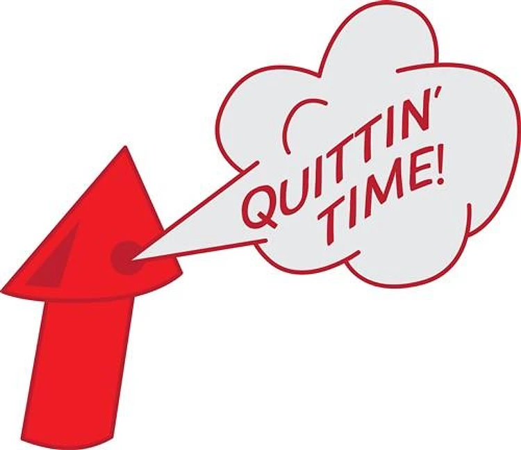 Quittin Time!