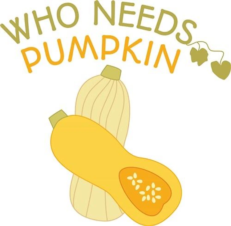 Who Needs Pumpkin