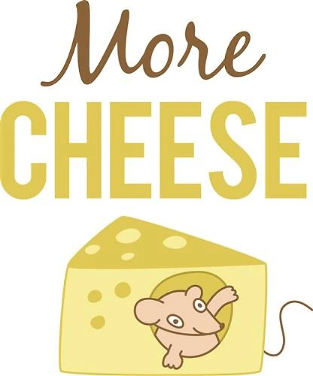 More Cheese