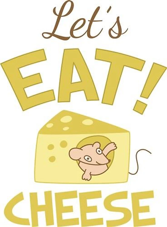 Eat Cheese