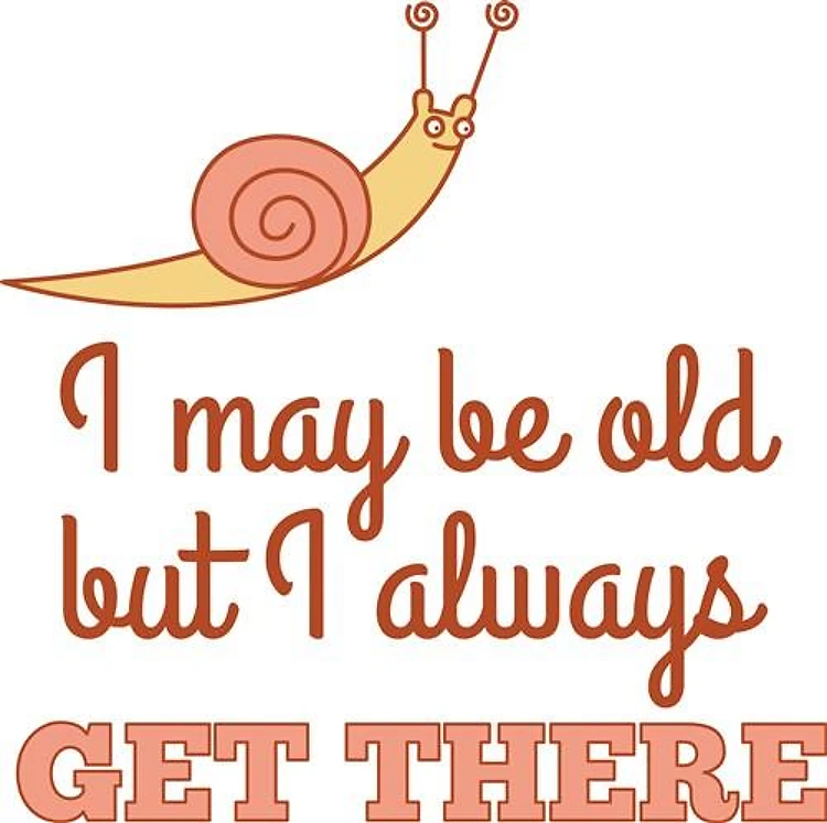 May Be Old