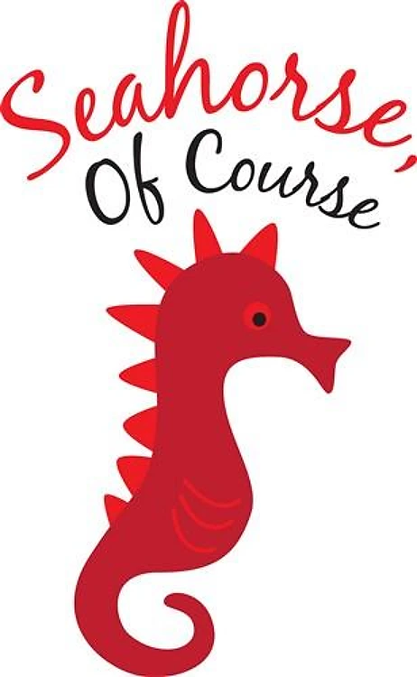 Seahorse Of Course