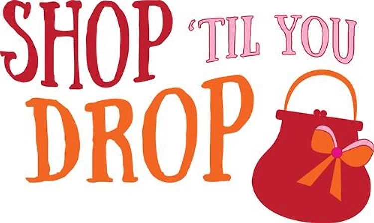 Shop Til Drop