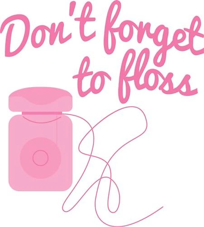 Dont Forget To Floss