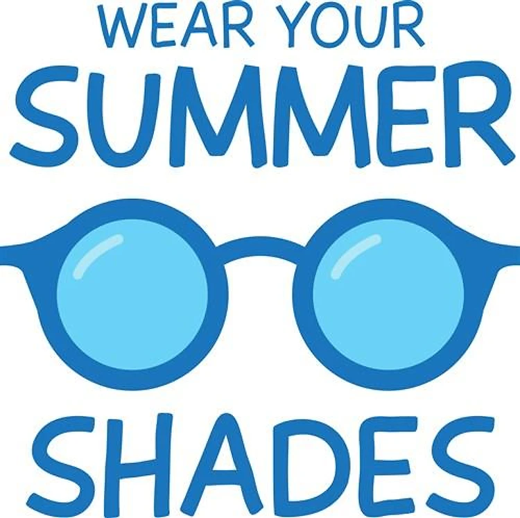 Wear Your Summer Shades