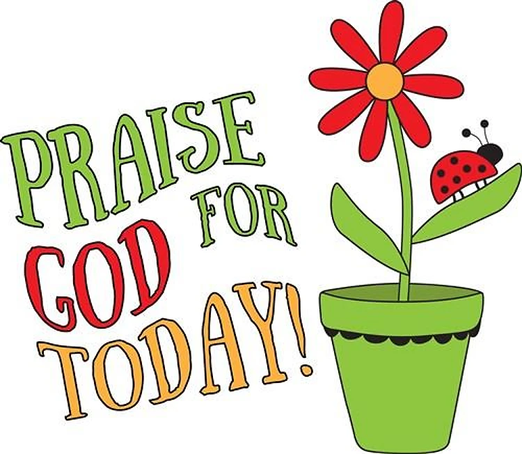 Praise God For Today