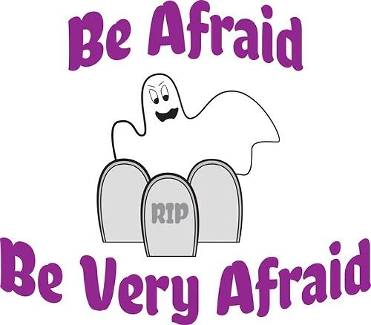 Be Afraid