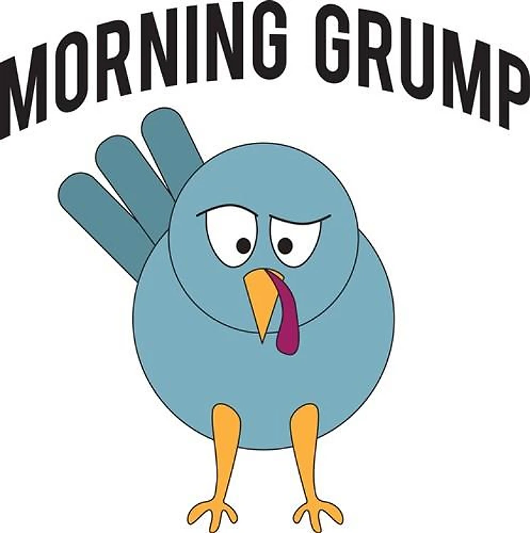 Morning Grump