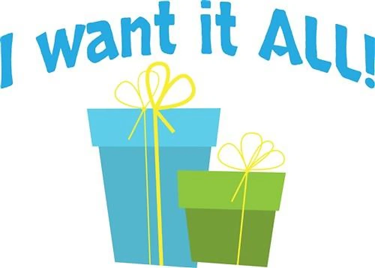 I Want It All