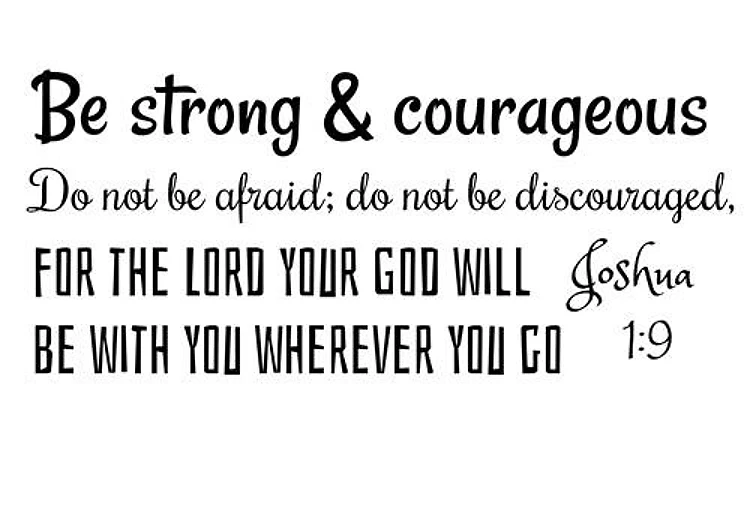 be strong and courageous Joshua 1:9