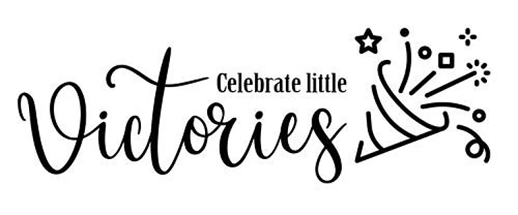 Celebrate Little Victories
