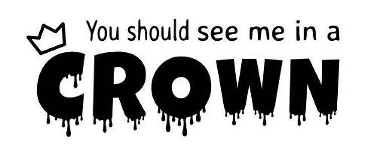 See Me In A Crown