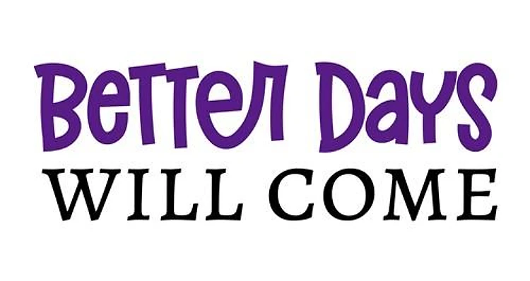 Better days