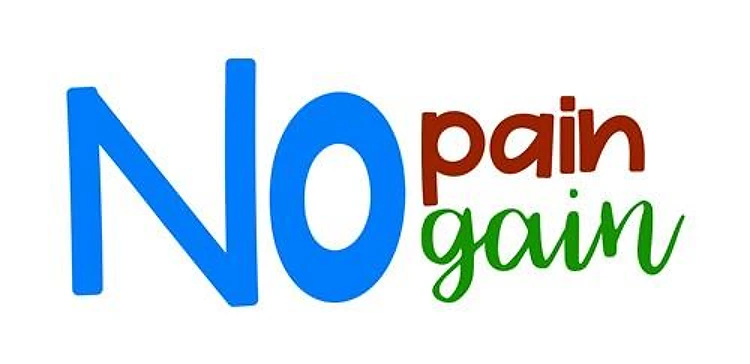 no pain no gain