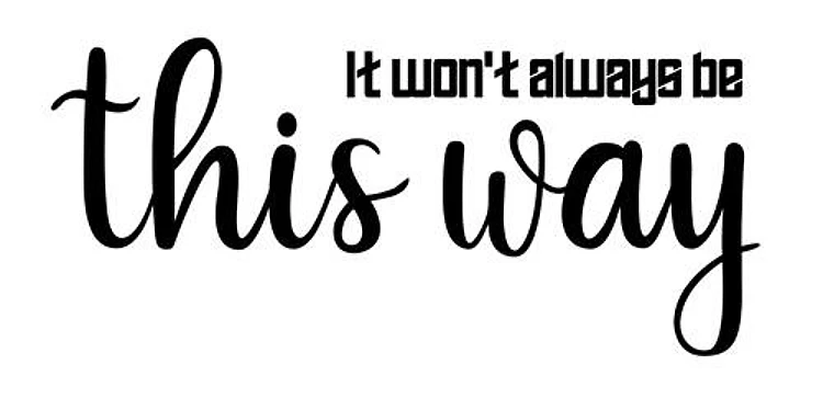 Wont always