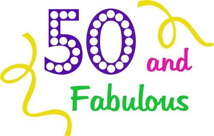 FIFTY AND FABULOUS