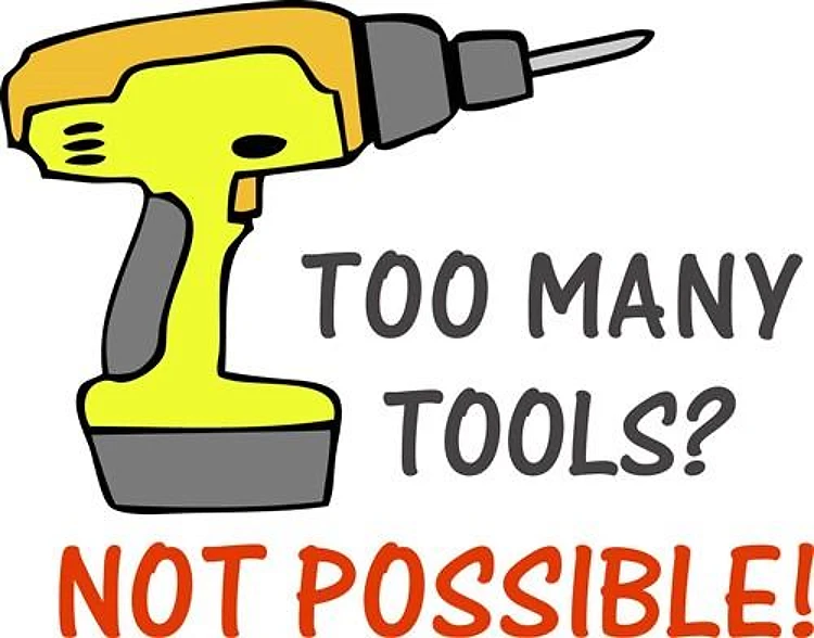 TOO MANY TOOLS