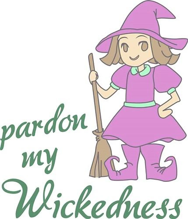 PARDON MY WICKEDNESS