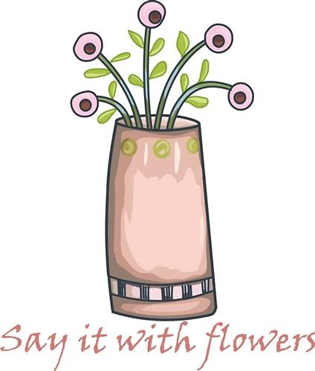 SAY IT WITH FLOWERS