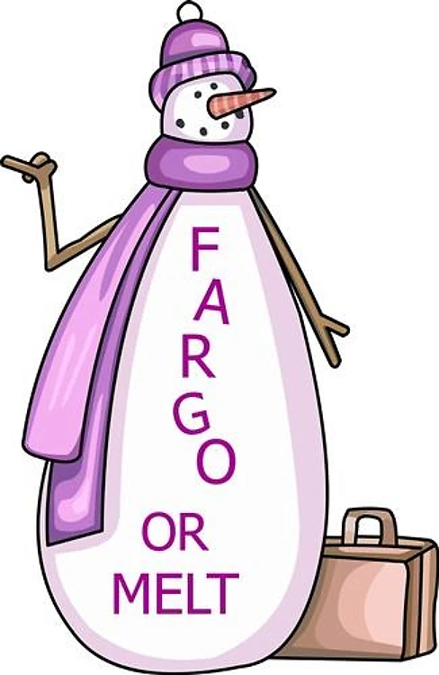 FARGO OR MELT