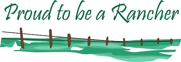 PROUD TO BE A RANCHER