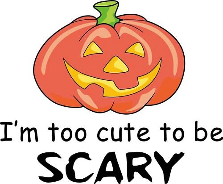 TOO CUTE TO BE SCARY