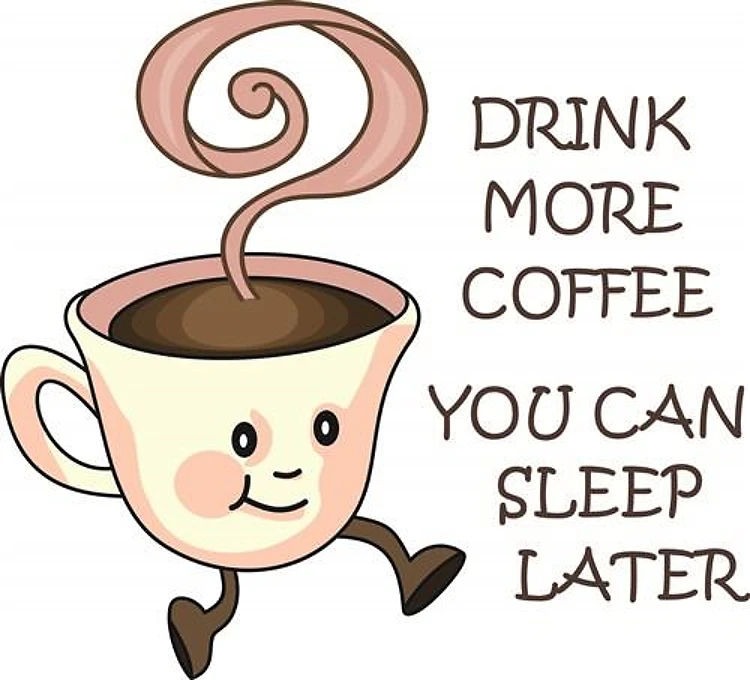 DRINK MORE COFFEE