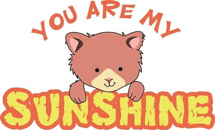 YOU ARE MY SUNSHINE