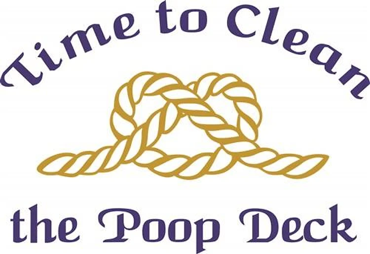 CLEAN THE POOP DECK