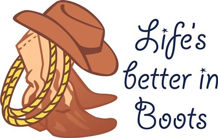 Lifes Better In Boots