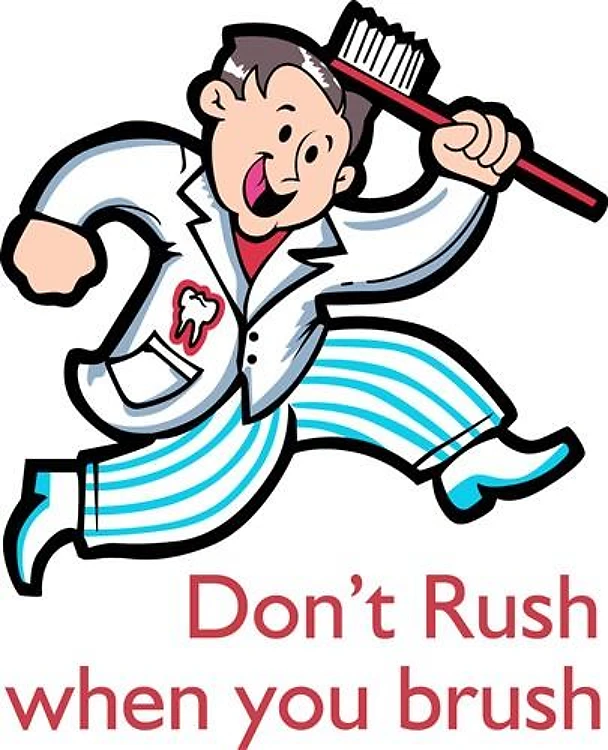 Dont Rush When You Brush