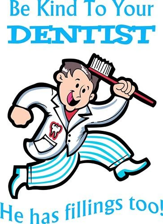Be Kind To Your Dentist