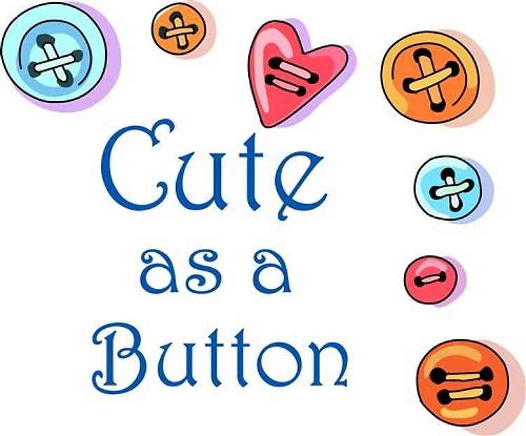 CUTE AS A BUTTON