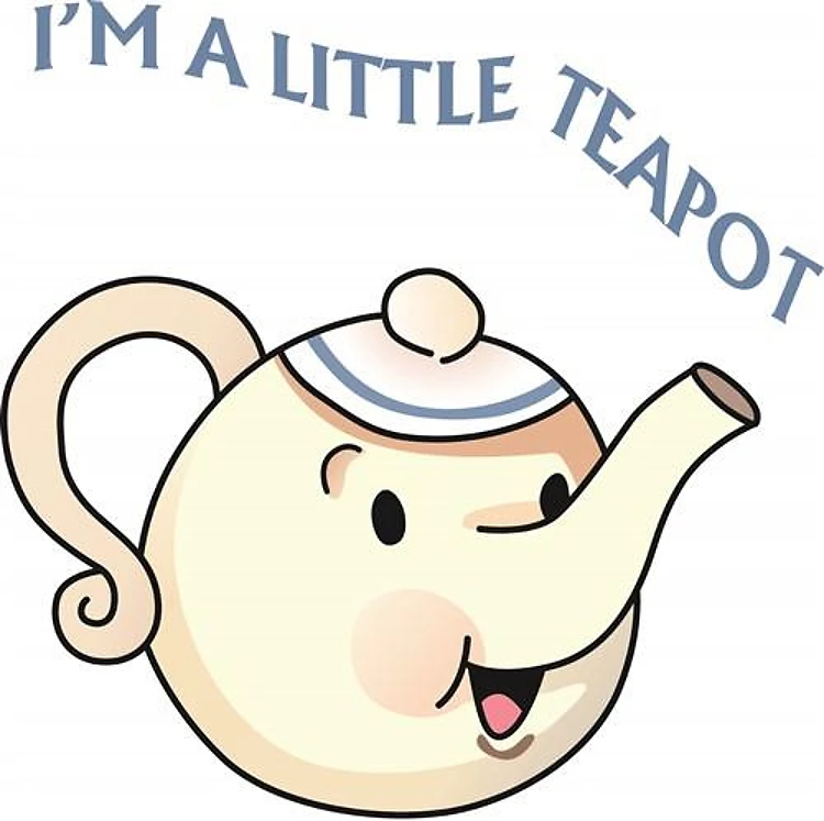 IM A LITTLE TEAPOT